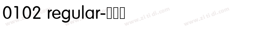 0102 regular字体转换 0102 regular字体转换